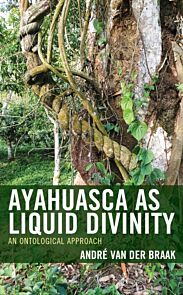 Ayahuasca as Liquid Divinity