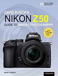 David Busch's Nikon Z50 Guide to Digital Photography