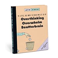 Knock Knock Let Go of That Sh*t: 45 Little, Big Ways to Relax and Let Go Of Overthinking, Overwhelm,