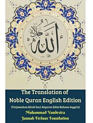 The Translation of Noble Quran English Edition (Terjemahan Kitab Suci Alquran Edisi Bahasa Inggris)