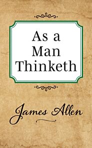 As a Man Thinketh