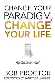 Change Your Paradigm, Change Your Life