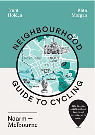 Neighbourhood Guide to Cycling Naarm ¿ Melbourne