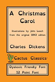 A Christmas Carol (Cactus Classics Dyslexic Friendly Font)