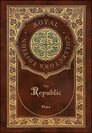 The Republic (Royal Collector's Edition) (Case Laminate Hardcover with Jacket)