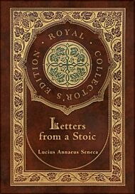 Letters from a Stoic (Complete) (Royal Collector's Edition) (Case Laminate Hardcover with Jacket)