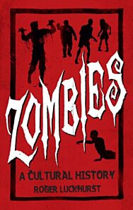 Zombies: A Cultural History