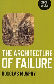 Architecture of Failure, The