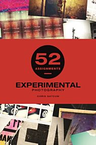 52 Assignments: Experimental Photography