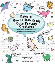 Kawaii: How to Draw Really Cute Fantasy Creatures