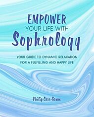 Empower Your Life with Sophrology