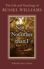 Not I, Not other than I - The Life and Teachings of Russel Williams