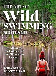 The Art of Wild Swimming: Scotland