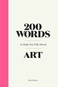 200 Words to Help You Talk About Art