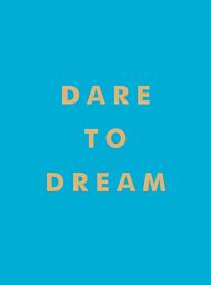 Dare to Dream