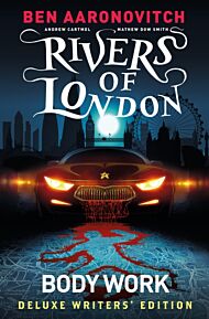 Rivers of London Vol. 1: Body Work Deluxe Writers' Edition