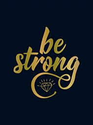 Be Strong