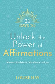 21 Days to Unlock the Power of Affirmations