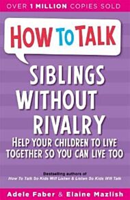 How To Talk: Siblings Without Rivalry