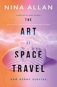 The Art of Space Travel and Other Stories