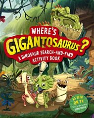 Where's Gigantosaurus?