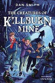 The Creatures of Killburn Mine