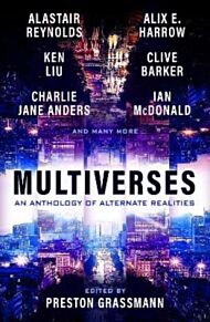 Multiverses: An Anthology of Alternate Realities