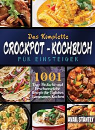 Das Komplette Crockpot-Kochbuch fur Einsteiger