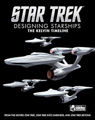 Star Trek: Designing Starships Volume 3: The Kelvin Timeline