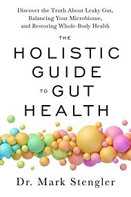 The Holistic Guide to Gut Health