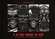 I'm Too Young To Die: The Ultimate Guide to First-Person Shooters 1992-2002