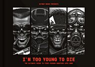 I'm Too Young To Die: The Ultimate Guide to First-Person Shooters 1992-2002 (Collector's Edition)