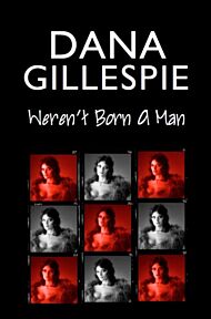 Dana Gillespie: Weren't Born A Man