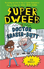 Super Dweeb v Doctor Eraser-Butt