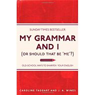 My Grammar and I (Or Should That Be 'Me'?)