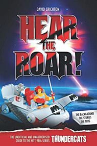 Hear the Roar: The Unofficial and Unauthorised Guide to ThunderCats