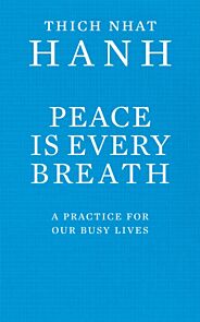 Peace Is Every Breath