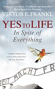 Yes To Life In Spite of Everything