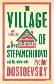 The Village of Stepanchikovo and Its Inhabitants