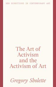 The Art of Activism and the Activism of Art