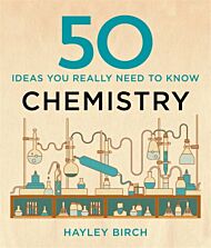 50 Chemistry Ideas You Really Need to Know