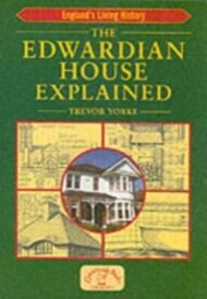 The Edwardian House Explained