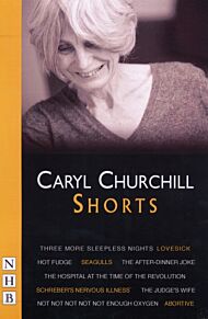 Caryl Churchill: Shorts