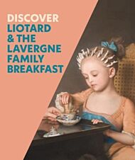 Discover Liotard and The Lavergne Family Breakfast