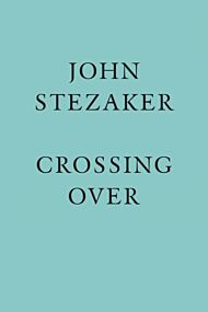 John Stezaker: Crossing Over