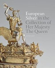 European Silver in the Collection of Her Majesty The¿Queen