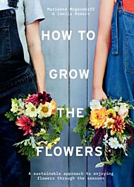 How to Grow the Flowers