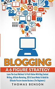 Blogging: A 6-Figure Strategy