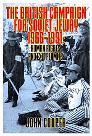 The British Campaign for Soviet Jewry 1966-1991: Human Rights and Exit Permits.