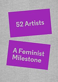 52 Artists: A Feminist Milestone